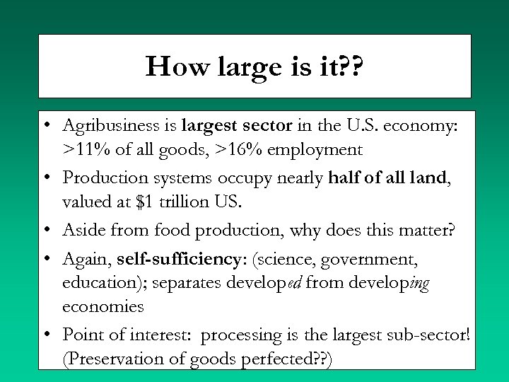 How large is it? ? • Agribusiness is largest sector in the U. S.