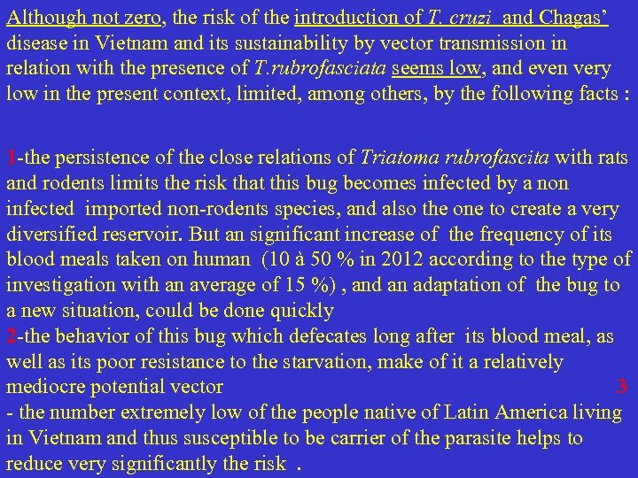 Although not zero, the risk of the introduction of T. cruzi and Chagas’ disease