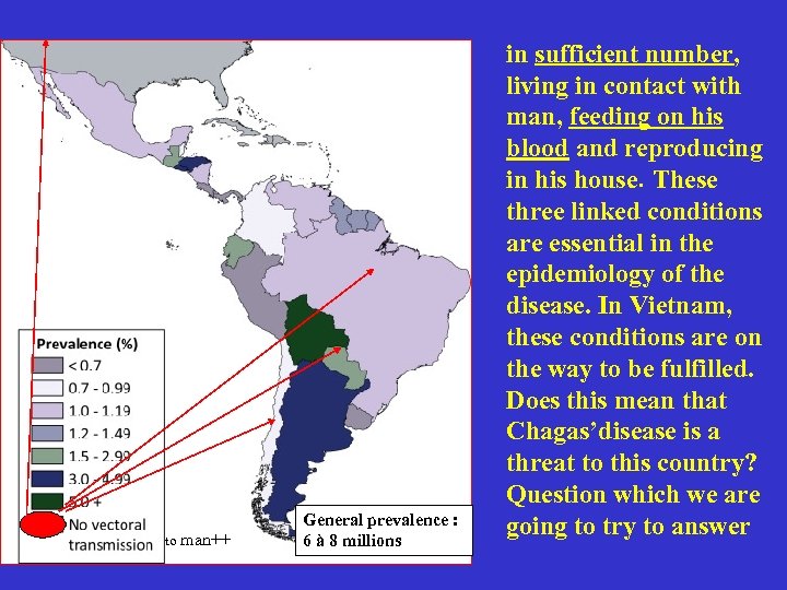 to man++ General prevalence : 6 à 8 millions in sufficient number, living in