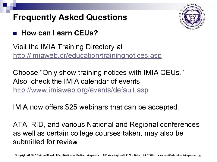 Frequently Asked Questions n How can I earn CEUs? Visit the IMIA Training Directory