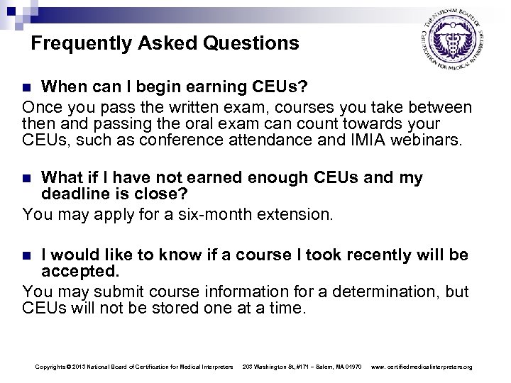 Frequently Asked Questions When can I begin earning CEUs? Once you pass the written