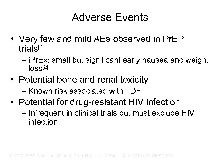 Adverse Events • Very few and mild AEs observed in Pr. EP trials[1] –