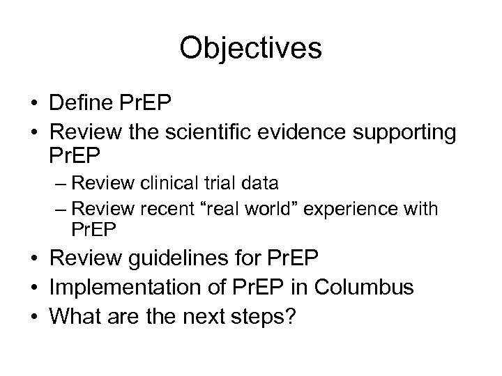 Objectives • Define Pr. EP • Review the scientific evidence supporting Pr. EP –