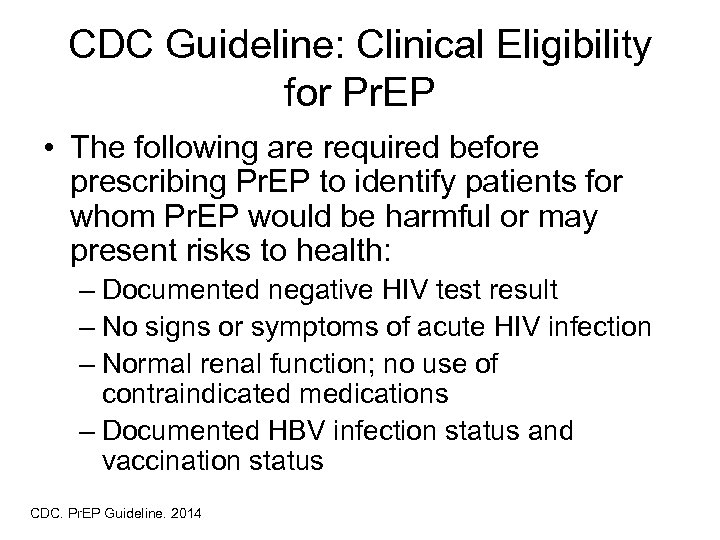 CDC Guideline: Clinical Eligibility for Pr. EP • The following are required before prescribing