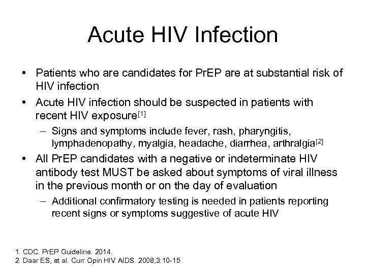 Acute HIV Infection • Patients who are candidates for Pr. EP are at substantial