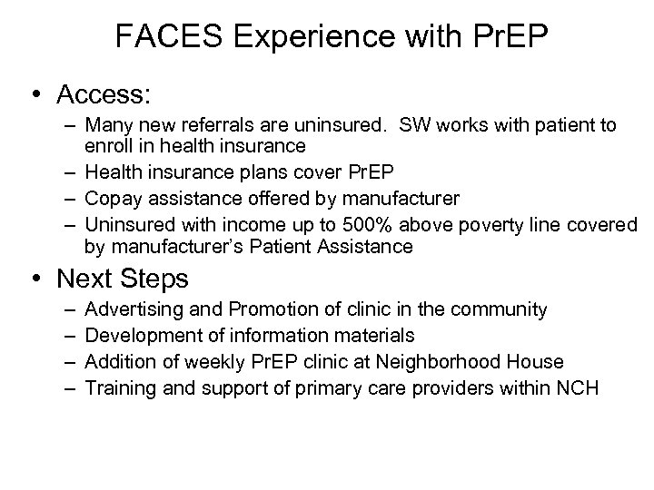 FACES Experience with Pr. EP • Access: – Many new referrals are uninsured. SW
