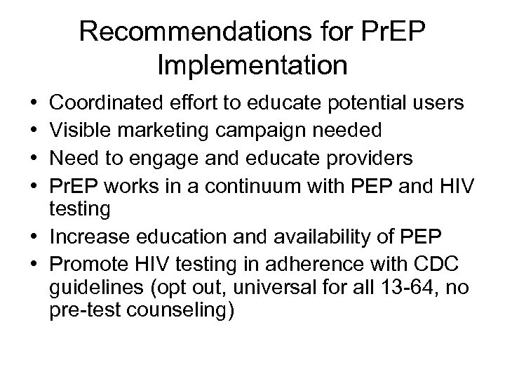 Recommendations for Pr. EP Implementation • • Coordinated effort to educate potential users Visible