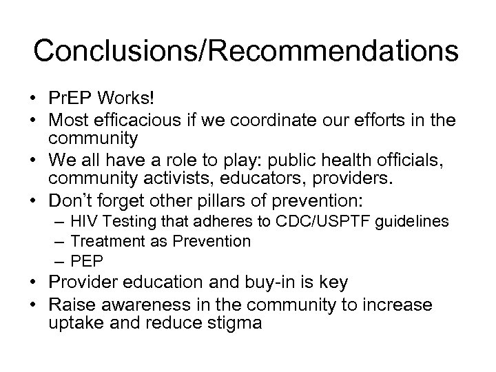 Conclusions/Recommendations • Pr. EP Works! • Most efficacious if we coordinate our efforts in
