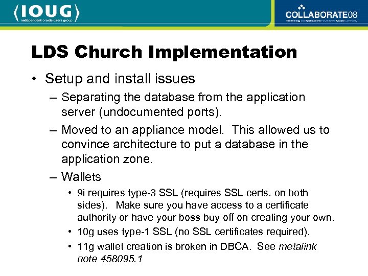 LDS Church Implementation • Setup and install issues – Separating the database from the