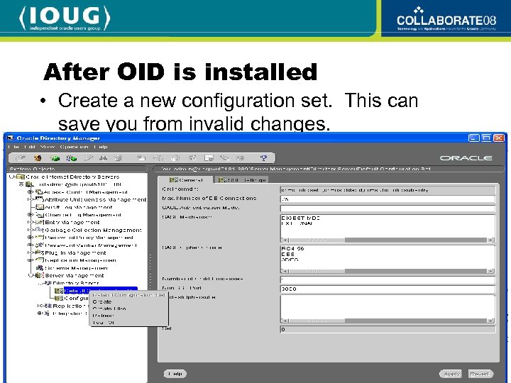 After OID is installed • Create a new configuration set. This can save you