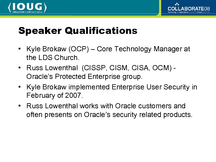 Speaker Qualifications • Kyle Brokaw (OCP) – Core Technology Manager at the LDS Church.