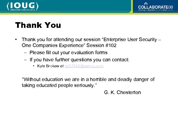 Thank You • Thank you for attending our session “Enterprise User Security – One