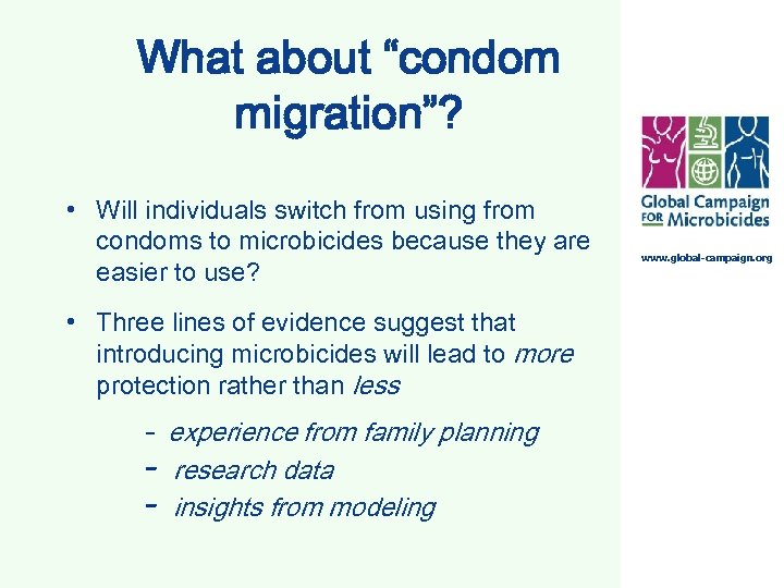What about “condom migration”? • Will individuals switch from using from condoms to microbicides