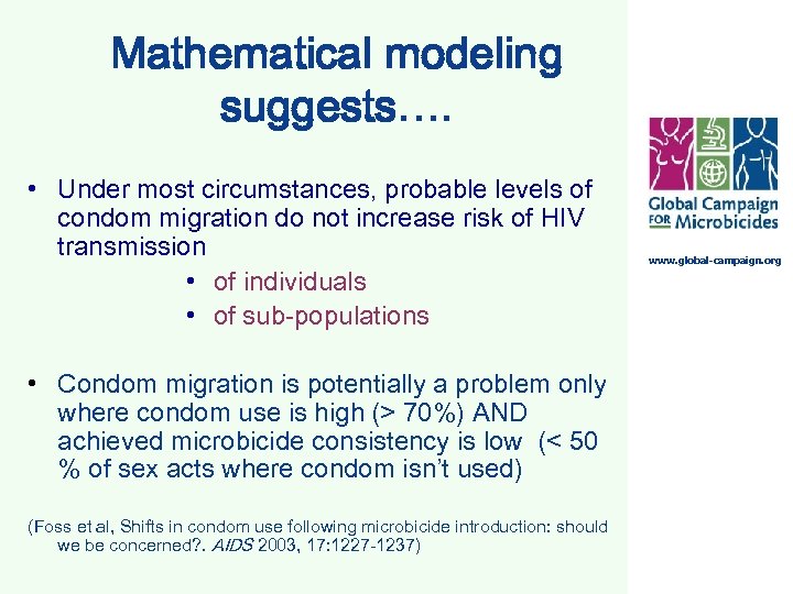 Mathematical modeling suggests…. • Under most circumstances, probable levels of condom migration do not