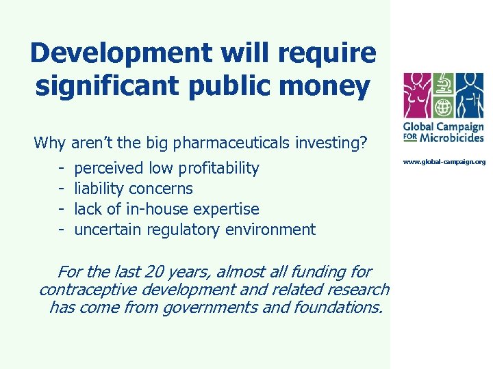Development will require significant public money Why aren’t the big pharmaceuticals investing? - perceived