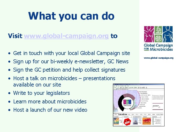 What you can do Visit www. global-campaign. org to • Get in touch with