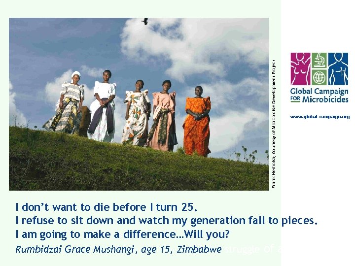 Frank Herholdt, Courtesy of Microbicide Development Project www. global-campaign. org I don’t want to