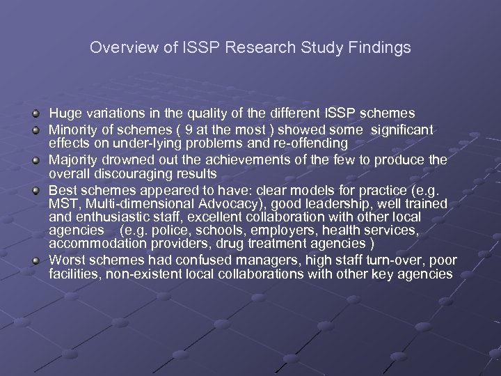 Overview of ISSP Research Study Findings Huge variations in the quality of the different