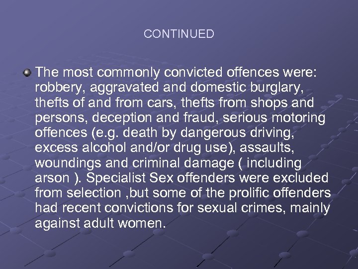 CONTINUED The most commonly convicted offences were: robbery, aggravated and domestic burglary, thefts of