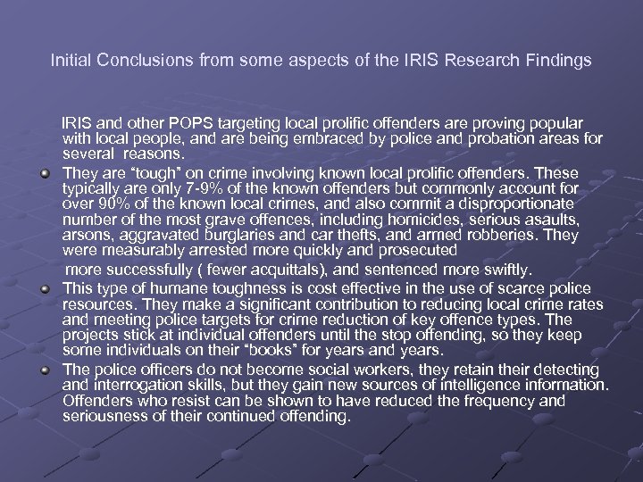 Initial Conclusions from some aspects of the IRIS Research Findings IRIS and other POPS