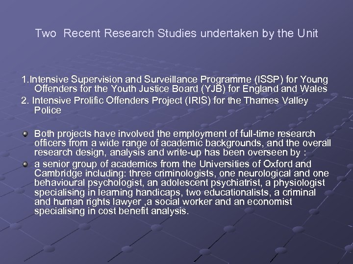 Two Recent Research Studies undertaken by the Unit 1. Intensive Supervision and Surveillance Programme