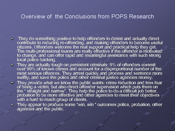 Overview of the Conclusions from POPS Research They do something positive to help offenders