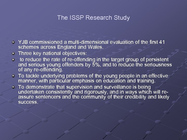 The ISSP Research Study YJB commissioned a multi-dimensional evaluation of the first 41 schemes