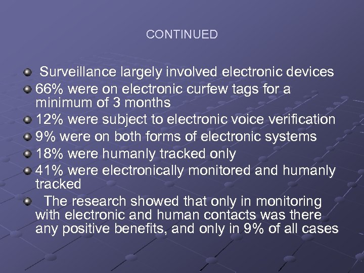 CONTINUED Surveillance largely involved electronic devices 66% were on electronic curfew tags for a