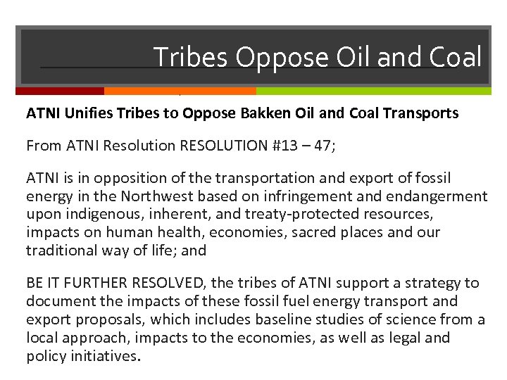 Tribes Oppose Oil and Coal ATNI Unifies Tribes to Oppose Bakken Oil and Coal