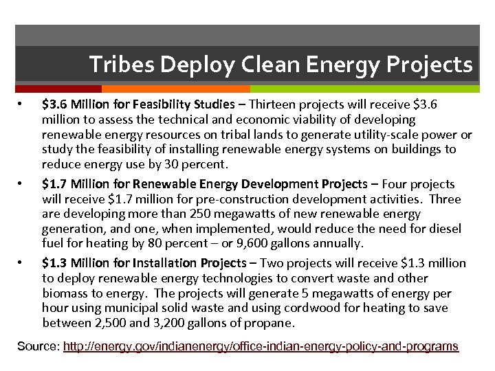 20 Tribes Deploy Clean Energy Projects • • • $3. 6 Million for Feasibility