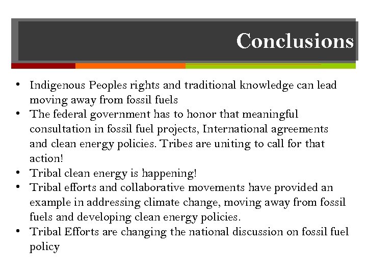 22 Conclusions • Indigenous Peoples rights and traditional knowledge can lead moving away from