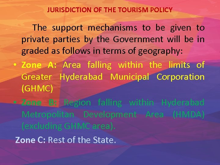 JURISDICTION OF THE TOURISM POLICY The support mechanisms to be given to private parties