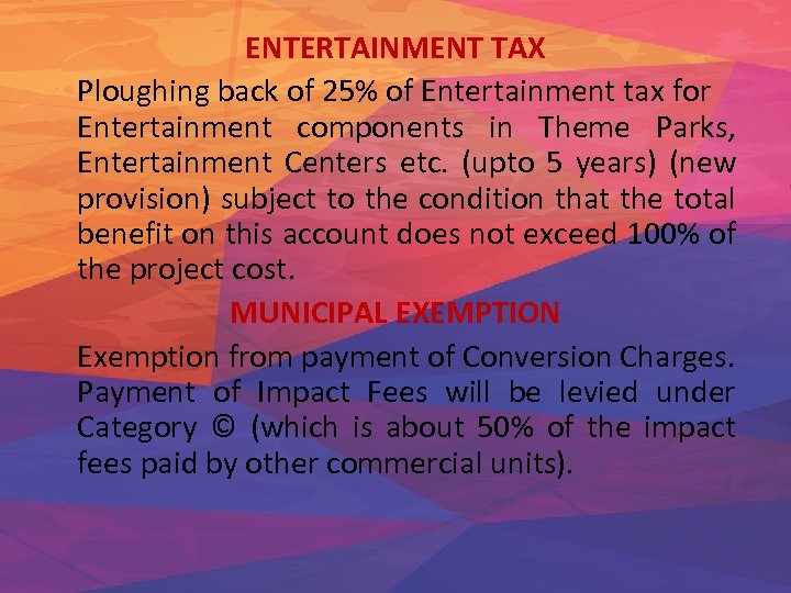 ENTERTAINMENT TAX Ploughing back of 25% of Entertainment tax for Entertainment components in Theme