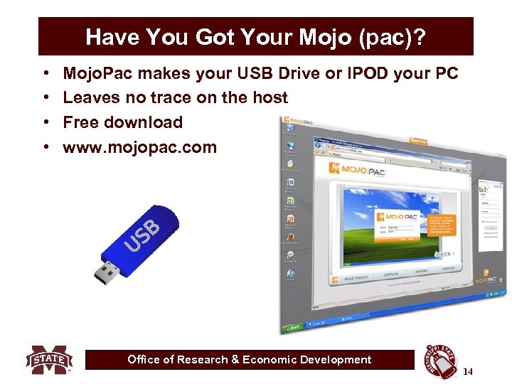 Have You Got Your Mojo (pac)? • • Mojo. Pac makes your USB Drive