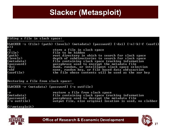 Slacker (Metasploit) Office of Research & Economic Development 17 