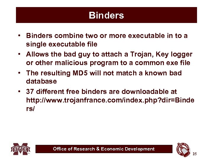 Binders • Binders combine two or more executable in to a single executable file