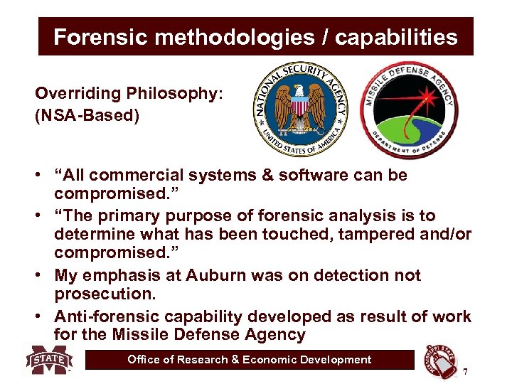 Forensic methodologies / capabilities Overriding Philosophy: (NSA-Based) • “All commercial systems & software can