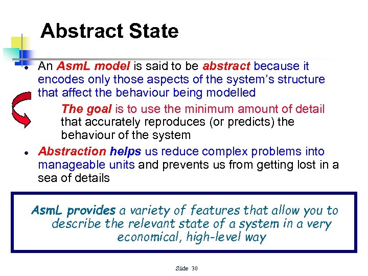 Abstract State l l An Asm. L model is said to be abstract because