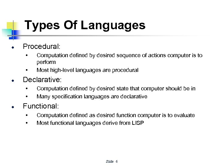 Types Of Languages l Procedural: • • l Declarative: • • l Computation defined