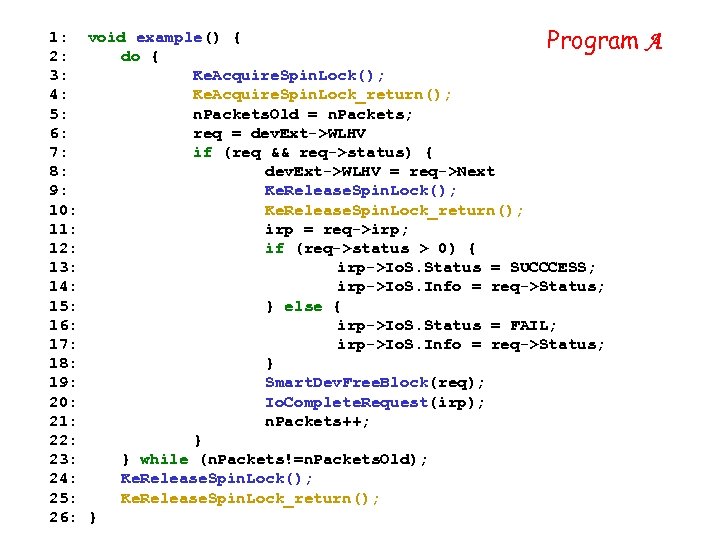 1: void example() { Program 2: do { 3: Ke. Acquire. Spin. Lock(); 4: