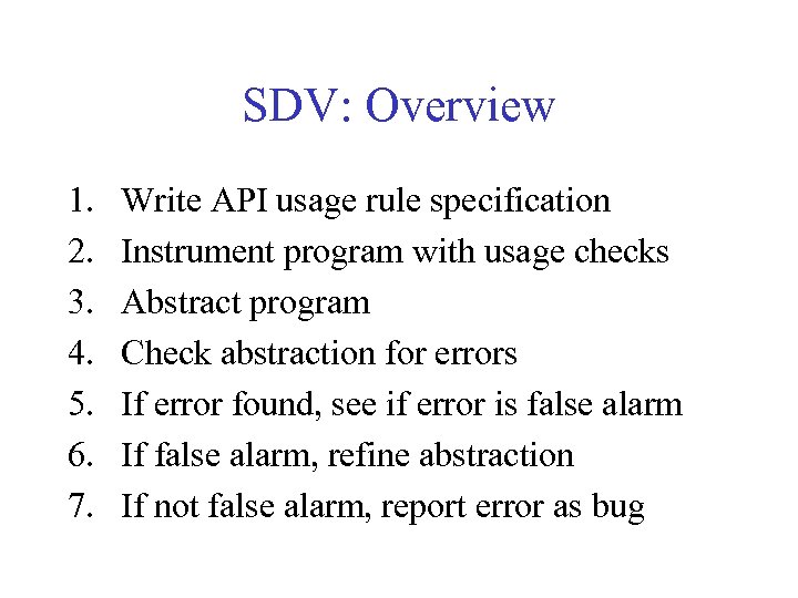 SDV: Overview 1. 2. 3. 4. 5. 6. 7. Write API usage rule specification
