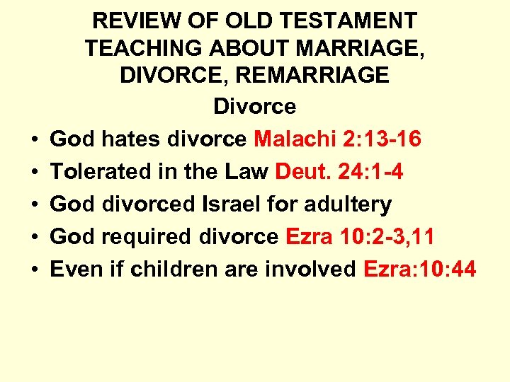  • • • REVIEW OF OLD TESTAMENT TEACHING ABOUT MARRIAGE, DIVORCE, REMARRIAGE Divorce