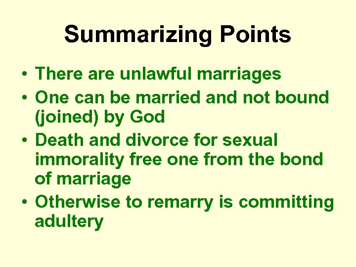 Summarizing Points • There are unlawful marriages • One can be married and not