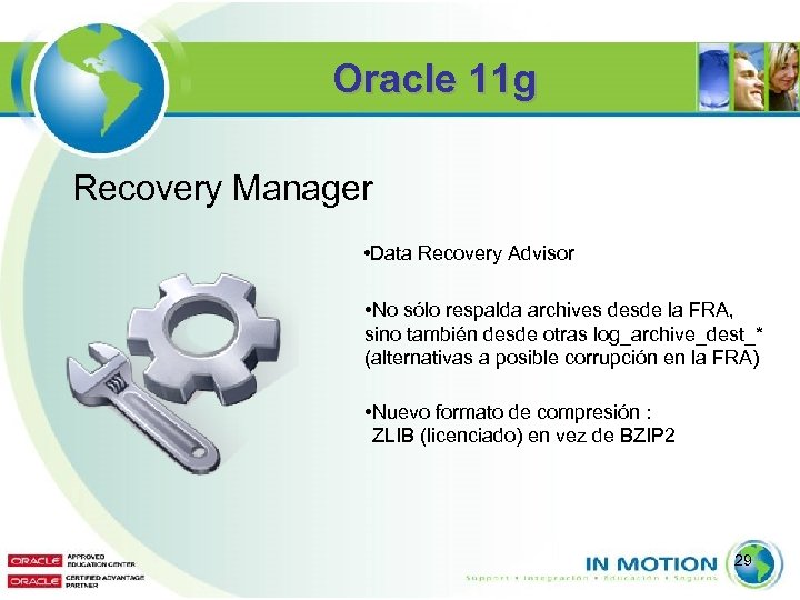 Oracle 11 g Recovery Manager • Data Recovery Advisor • No sólo respalda archives