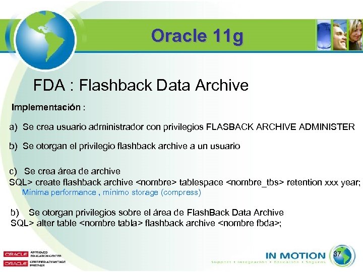 Oracle 11 g FDA : Flashback Data Archive Implementación : a) Se crea usuario
