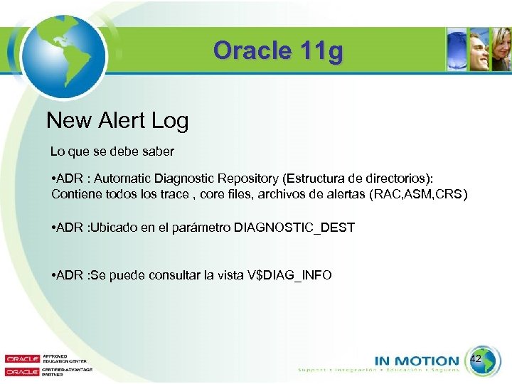 Oracle 11 g New Alert Log Lo que se debe saber • ADR :