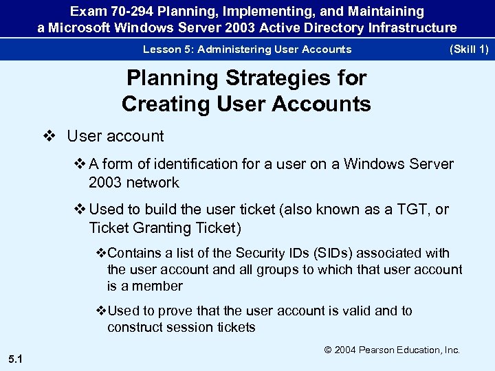 Exam 70 -294 Planning, Implementing, and Maintaining a Microsoft Windows Server 2003 Active Directory