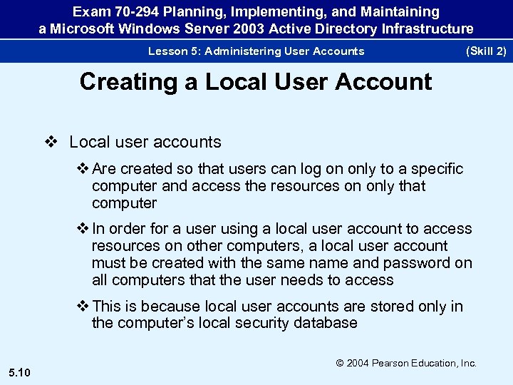 Exam 70 -294 Planning, Implementing, and Maintaining a Microsoft Windows Server 2003 Active Directory