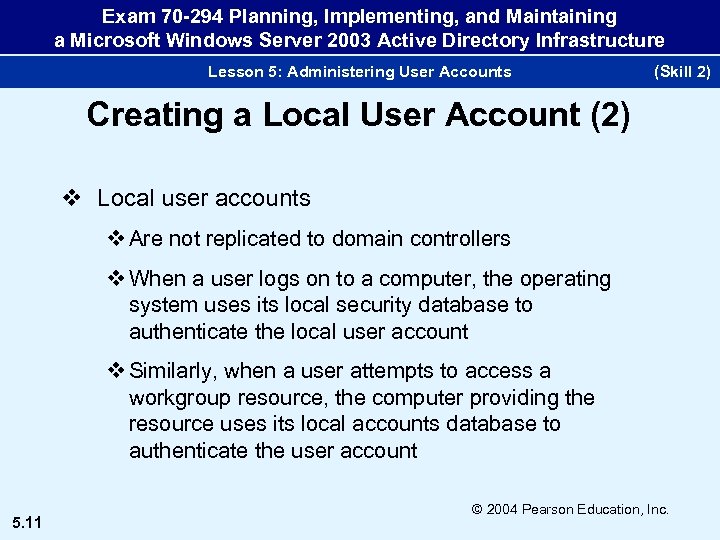 Exam 70 -294 Planning, Implementing, and Maintaining a Microsoft Windows Server 2003 Active Directory