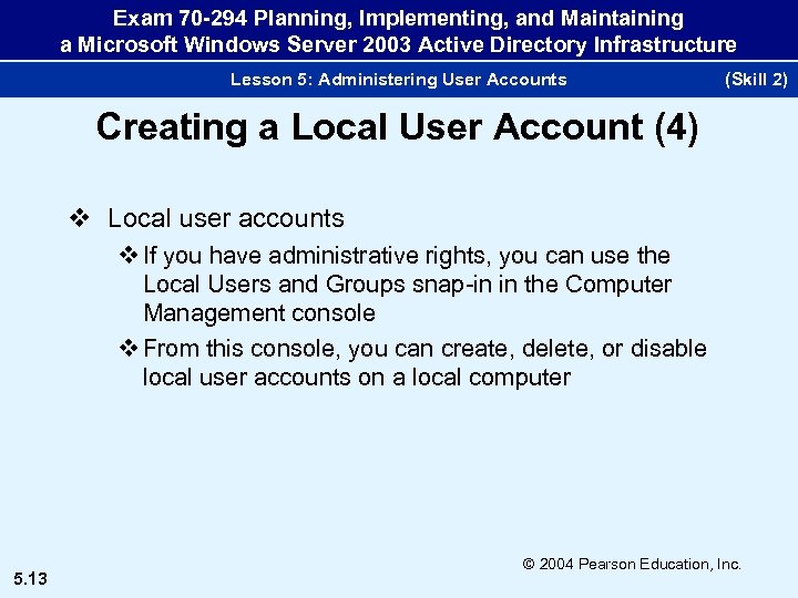 Exam 70 -294 Planning, Implementing, and Maintaining a Microsoft Windows Server 2003 Active Directory